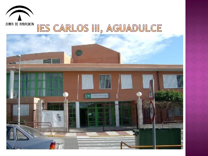CONSEJERÍA DE EDUCACIÓN I. E. S. CARLOS III AGUADULCE - ALMERÍA CONSEJERÍA DE EDUCACIÓN I. E. S. CARLOS III AGUADULCE - ALMERÍA