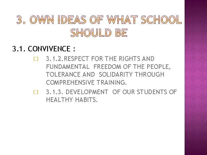3. 1. CONVIVENCE : � � 3. 1. 2. RESPECT FOR THE RIGHTS AND 3. 1. CONVIVENCE : � � 3. 1. 2. RESPECT FOR THE RIGHTS AND