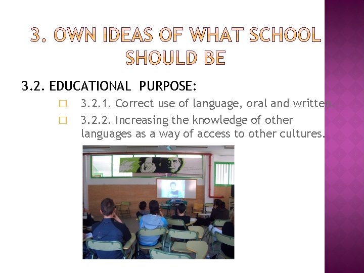 3. 2. EDUCATIONAL PURPOSE: � � 3. 2. 1. Correct use of language, oral 3. 2. EDUCATIONAL PURPOSE: � � 3. 2. 1. Correct use of language, oral