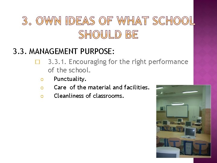 3. 3. MANAGEMENT PURPOSE: � 3. 3. 1. Encouraging for the right performance of 3. 3. MANAGEMENT PURPOSE: � 3. 3. 1. Encouraging for the right performance of