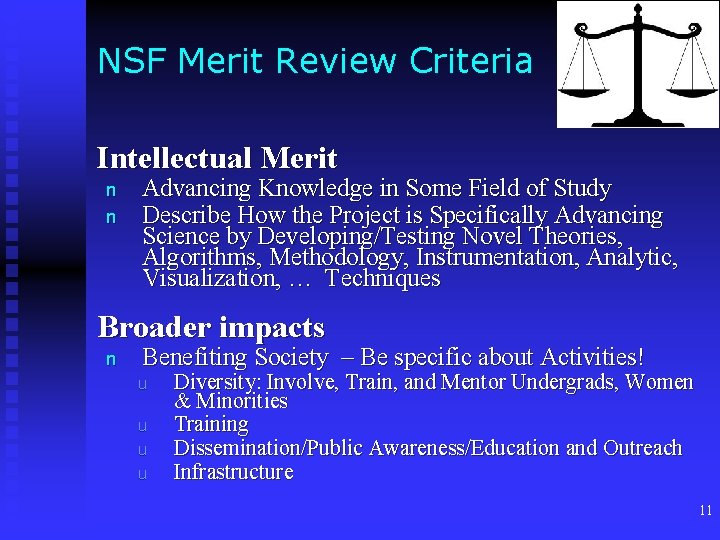 NSF Merit Review Criteria Intellectual Merit n n Advancing Knowledge in Some Field of
