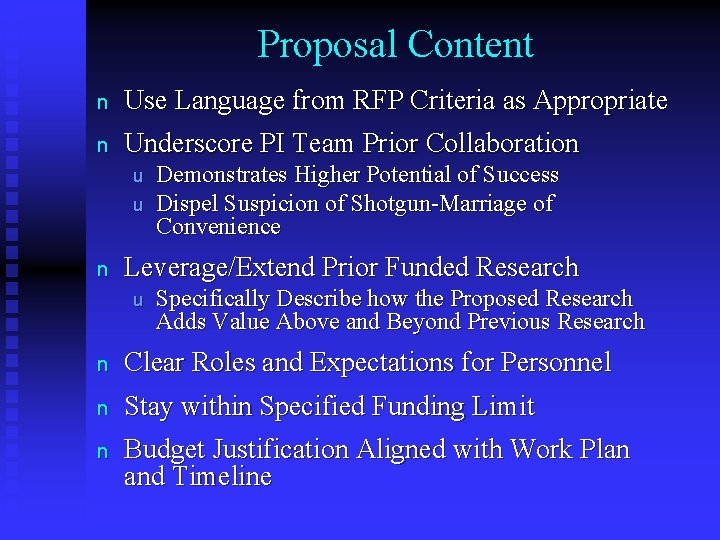 Proposal Content n Use Language from RFP Criteria as Appropriate n Underscore PI Team