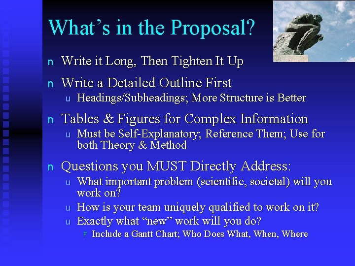 What’s in the Proposal? n Write it Long, Then Tighten It Up n Write
