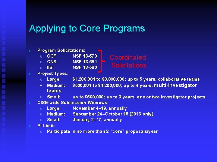 Applying to Core Programs n n Program Solicitations: u CCF: NSF 13 -579 Coordinated