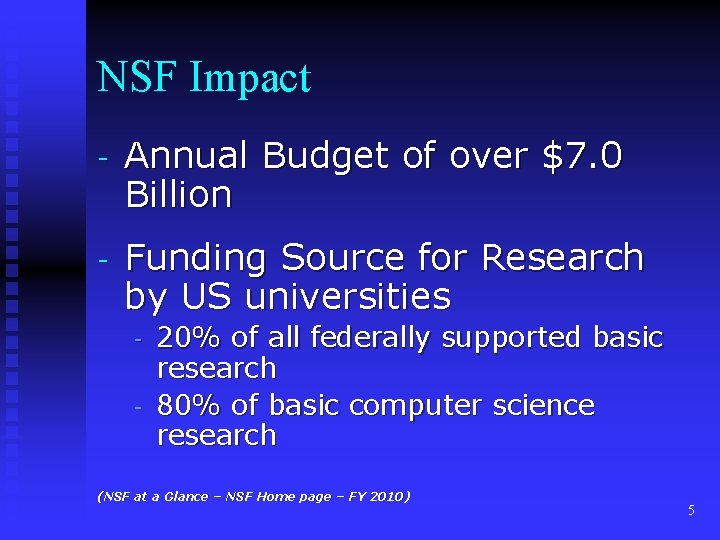 NSF Impact - Annual Budget of over $7. 0 Billion - Funding Source for
