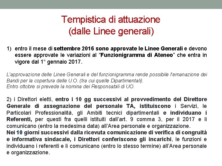 Tempistica di attuazione (dalle Linee generali) 1) entro il mese di settembre 2016 sono