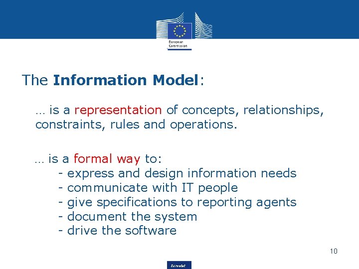 The Information Model: … is a representation of concepts, relationships, constraints, rules and operations.