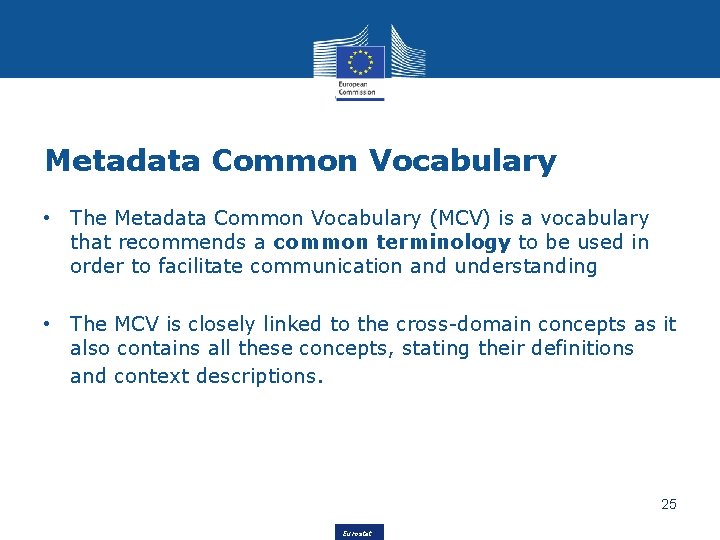 Metadata Common Vocabulary • The Metadata Common Vocabulary (MCV) is a vocabulary that recommends