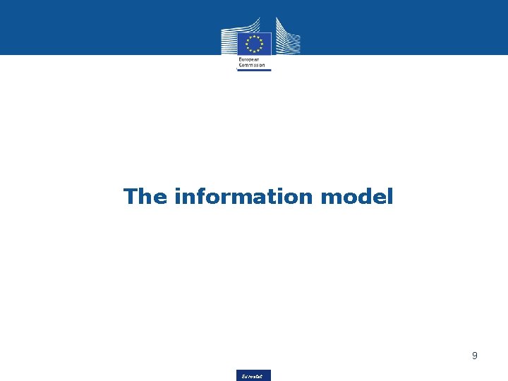 The information model 9 Eurostat 