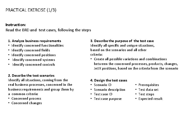 PRACTICAL EXERCISE (1/3) Instruction: Read the BRD and test cases, following the steps 1.