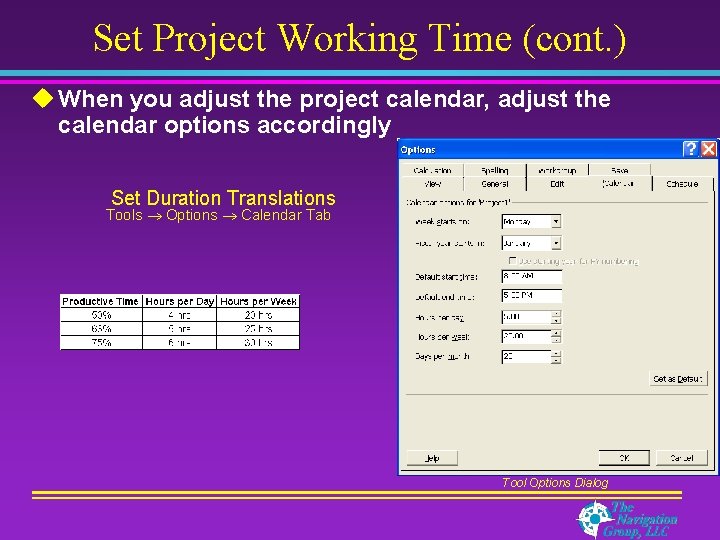Set Project Working Time (cont. ) u When you adjust the project calendar, adjust