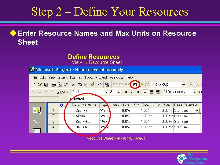 Step 2 – Define Your Resources u Enter Resource Names and Max Units on