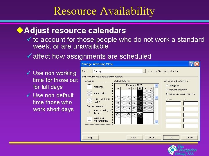 Resource Availability u. Adjust resource calendars ü to account for those people who do