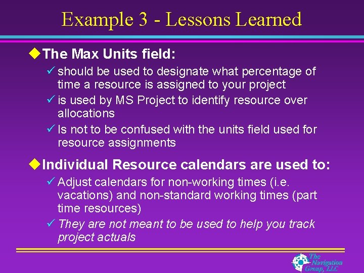 Example 3 - Lessons Learned u. The Max Units field: ü should be used