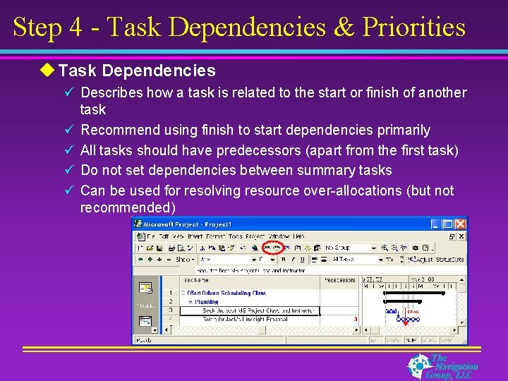 Step 4 - Task Dependencies & Priorities u Task Dependencies ü Describes how a