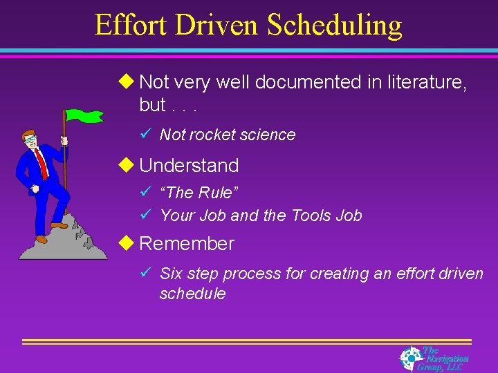 Effort Driven Scheduling u Not very well documented in literature, but. . . ü