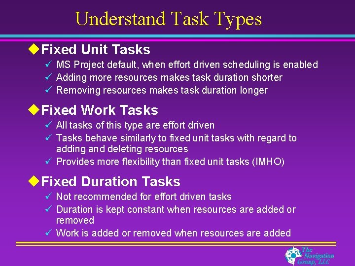 Understand Task Types u. Fixed Unit Tasks ü MS Project default, when effort driven