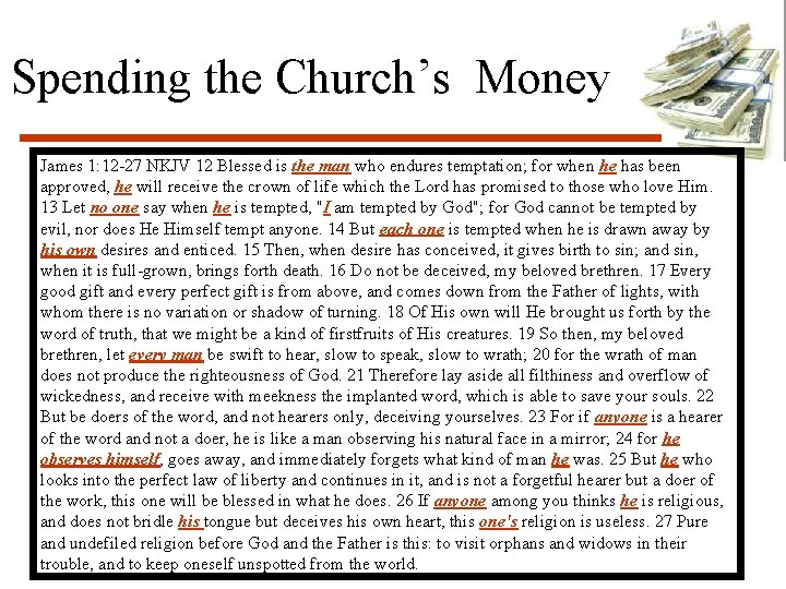 Spending the Church’s Money James 1: 12 -27 NKJV 12 Blessed is the man