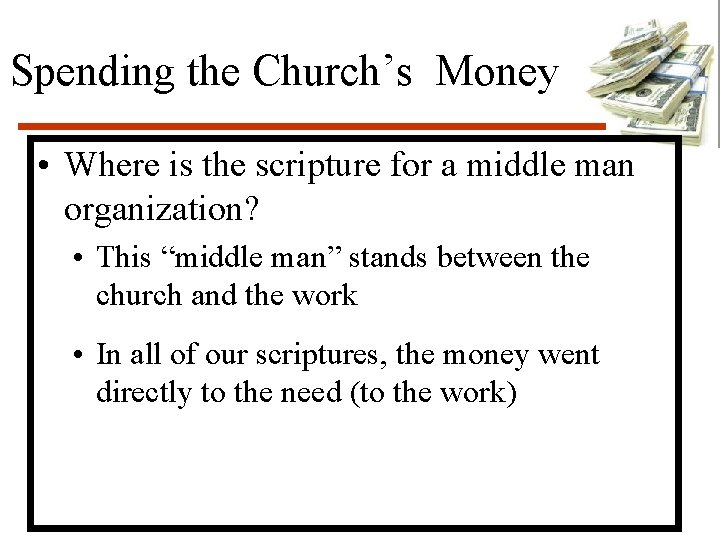 Spending the Church’s Money • Where is the scripture for a middle man organization?