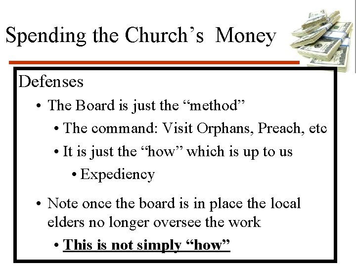 Spending the Church’s Money Defenses • The Board is just the “method” • The