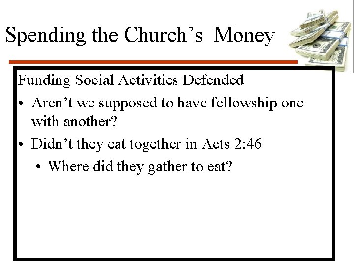 Spending the Church’s Money Funding Social Activities Defended • Aren’t we supposed to have