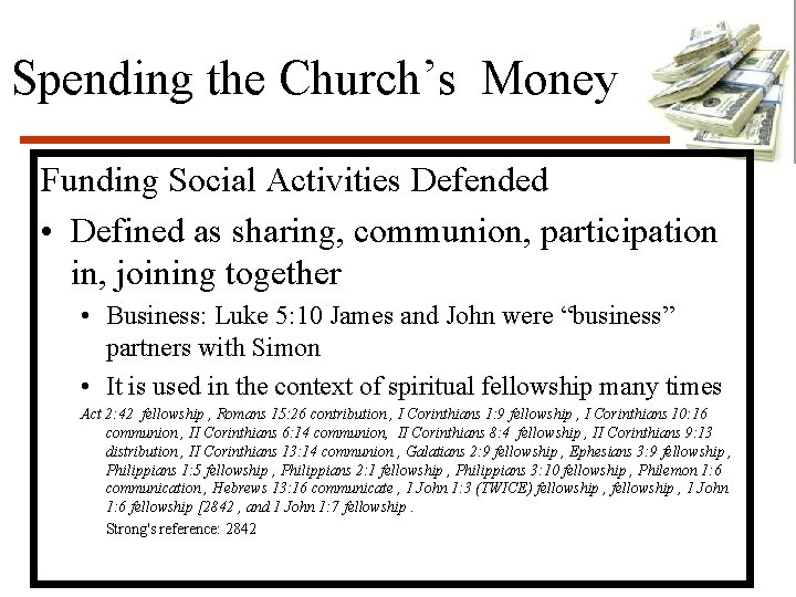 Spending the Church’s Money Funding Social Activities Defended • Defined as sharing, communion, participation