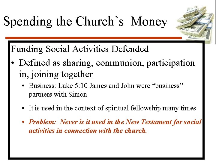 Spending the Church’s Money Funding Social Activities Defended • Defined as sharing, communion, participation