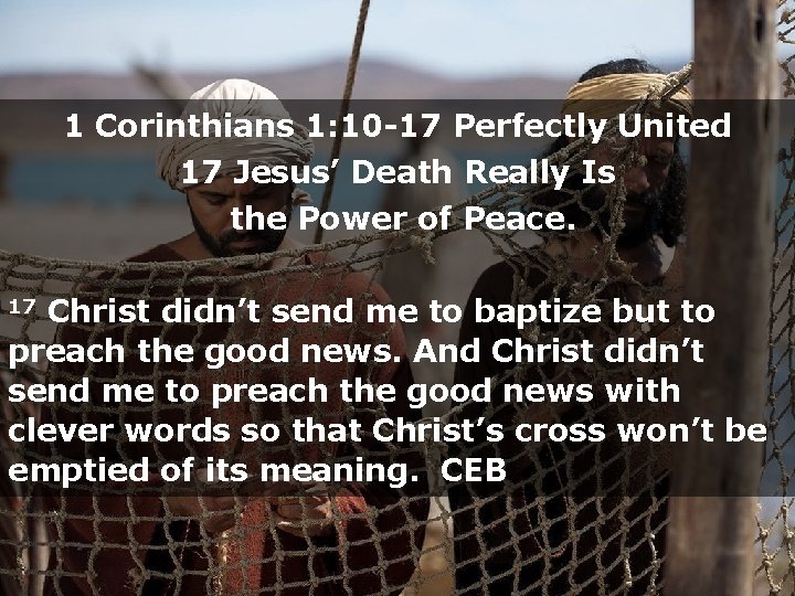 1 Corinthians 1: 10 -17 Perfectly United 17 Jesus’ Death Really Is the Power