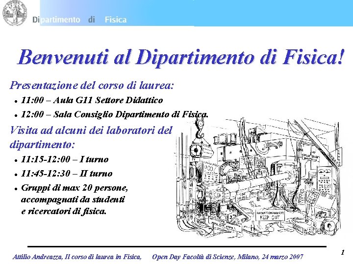 Benvenuti al Dipartimento di Fisica! Presentazione del corso di laurea: l l 11: 00