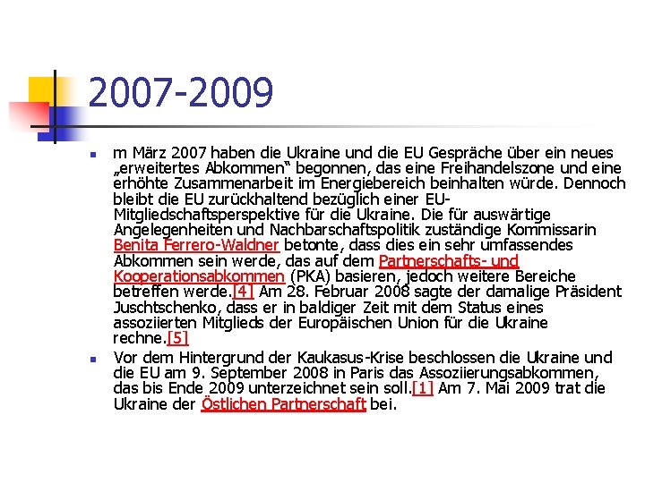 2007 -2009 n n m März 2007 haben die Ukraine und die EU Gespräche