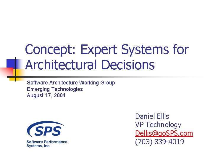 Concept: Expert Systems for Architectural Decisions Software Architecture Working Group Emerging Technologies August 17,