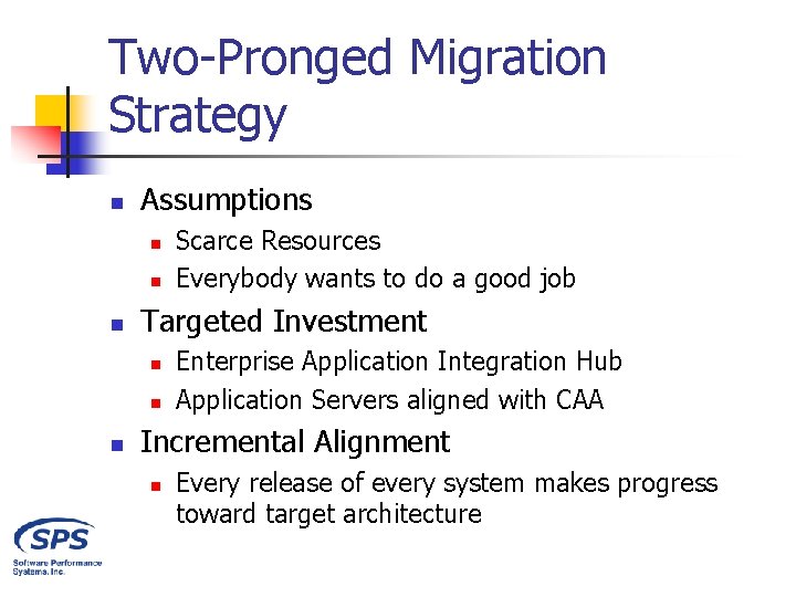 Two-Pronged Migration Strategy n Assumptions n n n Targeted Investment n n n Scarce