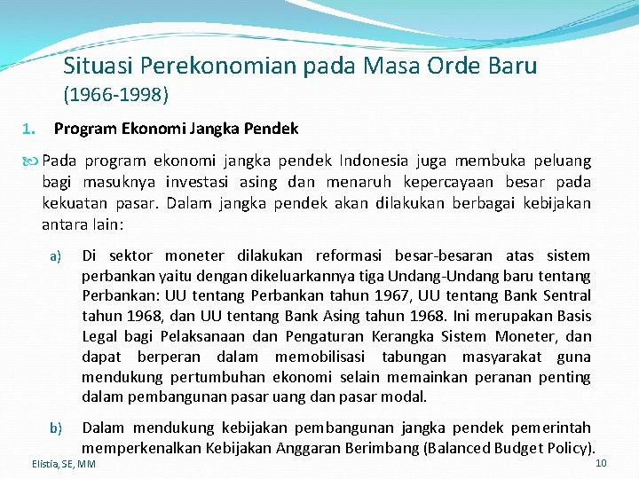 Situasi Perekonomian pada Masa Orde Baru (1966 -1998) 1. Program Ekonomi Jangka Pendek Pada
