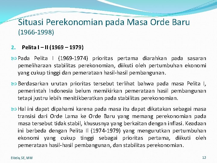 Situasi Perekonomian pada Masa Orde Baru (1966 -1998) 2. Pelita I – II (1969