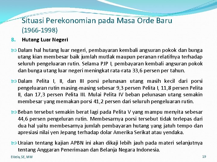 Situasi Perekonomian pada Masa Orde Baru (1966 -1998) 8. Hutang Luar Negeri Dałam hal