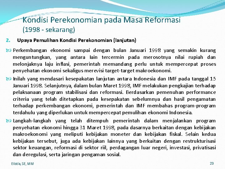Kondisi Perekonomian pada Masa Reformasi (1998 - sekarang) 2. Upaya Pemulihan Kondisi Perekonomian (lanjutan)