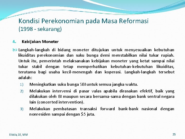 Kondisi Perekonomian pada Masa Reformasi (1998 - sekarang) 4. Kebijakan Moneter Langkah-langkah di bidang