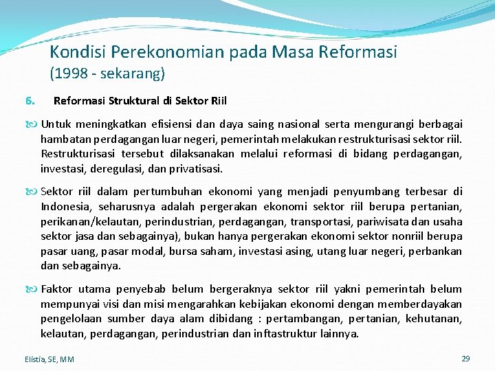 Kondisi Perekonomian pada Masa Reformasi (1998 - sekarang) 6. Reformasi Struktural di Sektor Riil