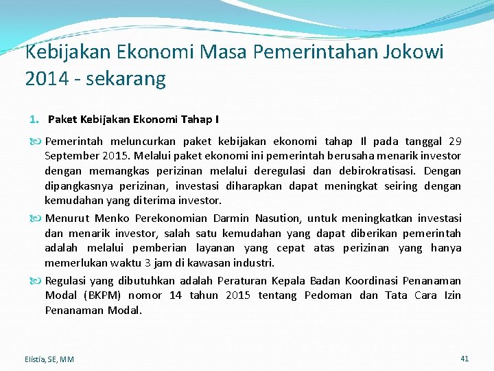 Kebijakan Ekonomi Masa Pemerintahan Jokowi 2014 - sekarang 1. Paket Kebijakan Ekonomi Tahap I