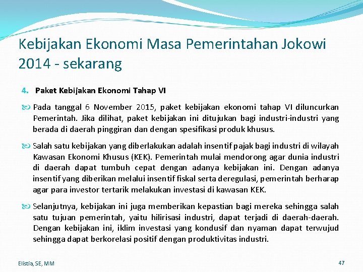 Kebijakan Ekonomi Masa Pemerintahan Jokowi 2014 - sekarang 4. Paket Kebijakan Ekonomi Tahap VI