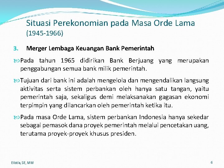 Situasi Perekonomian pada Masa Orde Lama (1945 -1966) 3. Merger Lembaga Keuangan Bank Pemerintah