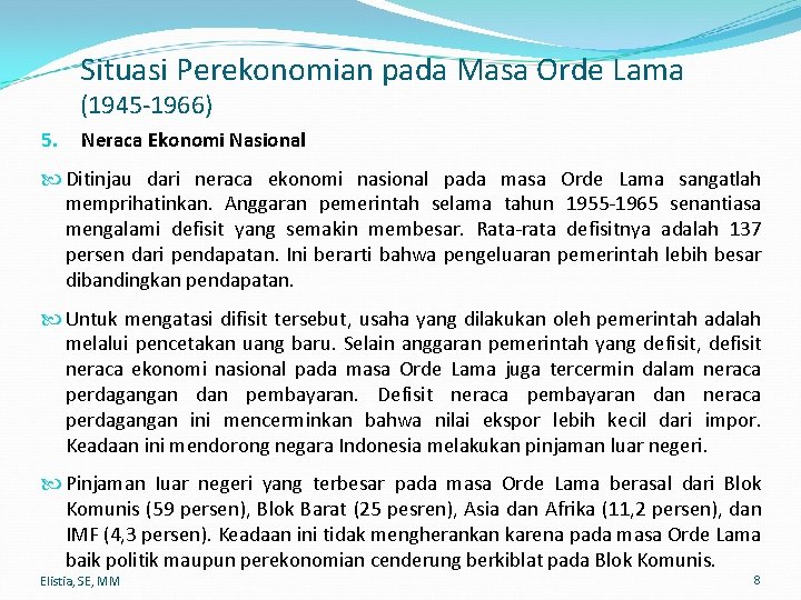 Situasi Perekonomian pada Masa Orde Lama (1945 -1966) 5. Neraca Ekonomi Nasional Ditinjau dari
