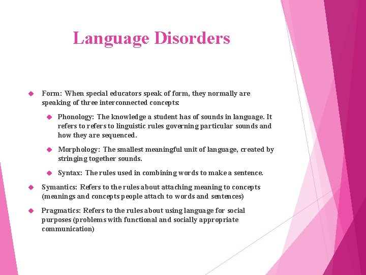 Language Disorders Form: When special educators speak of form, they normally are speaking of