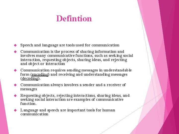 Defintion Speech and language are tools used for communication Communication is the process of