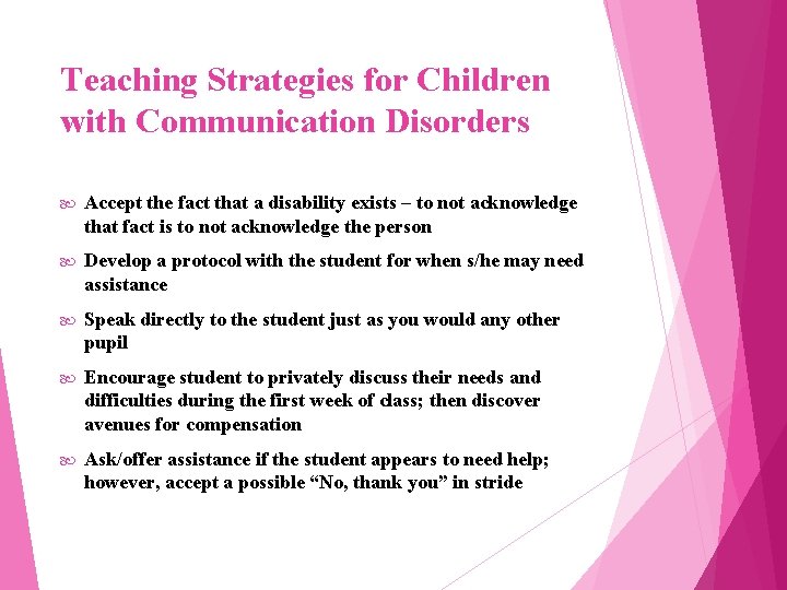 Teaching Strategies for Children with Communication Disorders Accept the fact that a disability exists