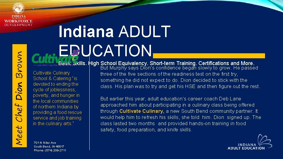 Meet Chef Dion Brown Indiana ADULT EDUCATION Basic Skills. High School Equivalency. Short-term Training.