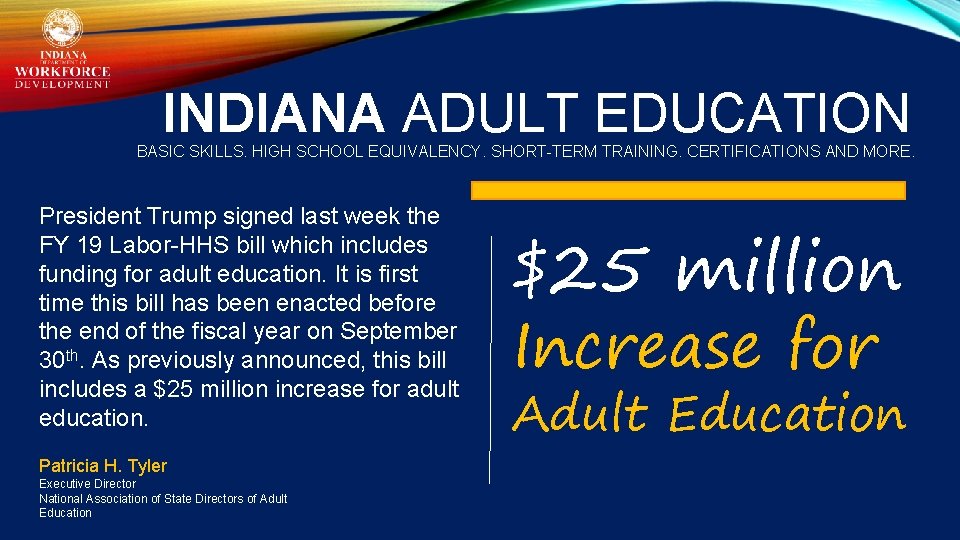 INDIANA ADULT EDUCATION BASIC SKILLS. HIGH SCHOOL EQUIVALENCY. SHORT-TERM TRAINING. CERTIFICATIONS AND MORE. President