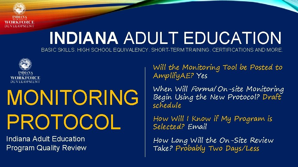 INDIANA ADULT EDUCATION BASIC SKILLS. HIGH SCHOOL EQUIVALENCY. SHORT-TERM TRAINING. CERTIFICATIONS AND MORE. Will