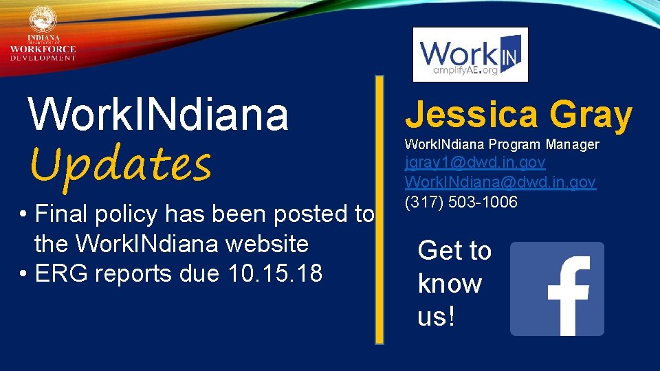 Work. INdiana Updates • Final policy has been posted to the Work. INdiana website