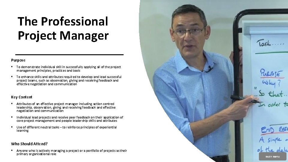 The Professional Project Manager Purpose § To demonstrate individual skill in successfully applying all